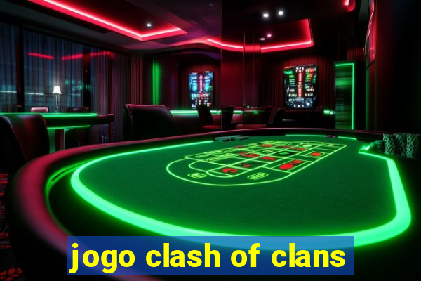 jogo clash of clans